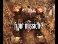 Front Mission 3 Alisa Stream Replay Part 1