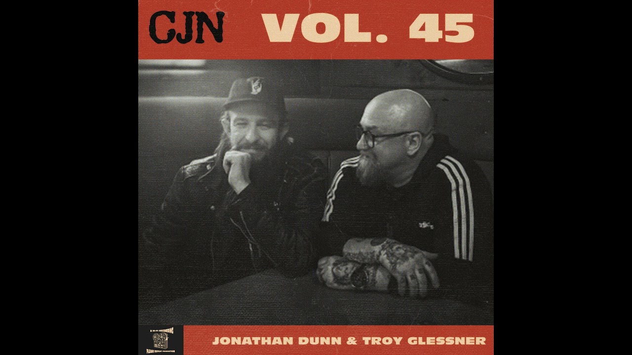 Vol. 45 - Jonathan Dunn & Troy Glessner