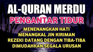 Bacaan Al Quran Merdu Pengantar Tidur, Penenang Hati \u0026 Pikiran