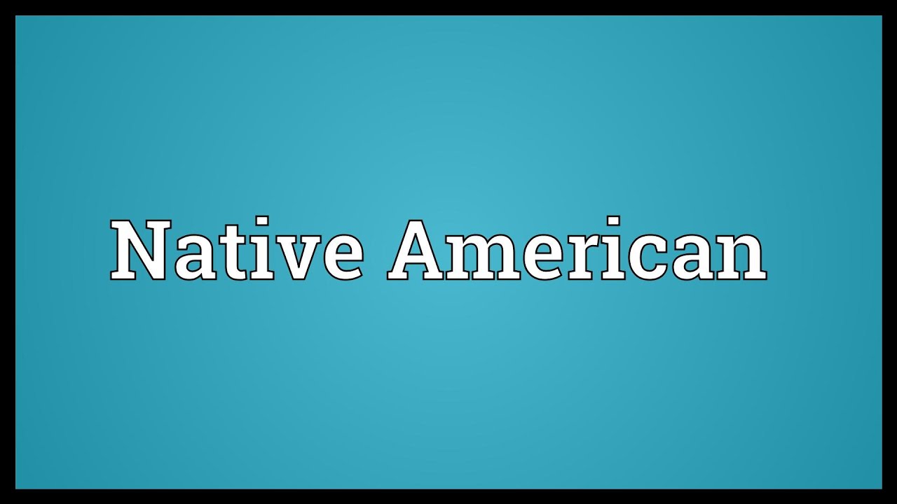 Native American Meaning - YouTube