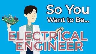 So You Want to Be an ELECTRICAL ENGINEER | Inside Electrical Engineering