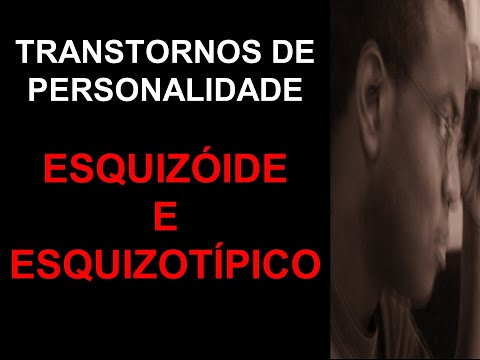 TRANSTORNOS DE PERSONALIDADE ESQUIZÓIDE E ESQUIZOTÍPICA