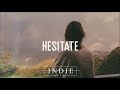 Hazlett  hesitate feat oska lyrics
