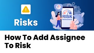 nTask Tutorials - How to add assignee to risk?