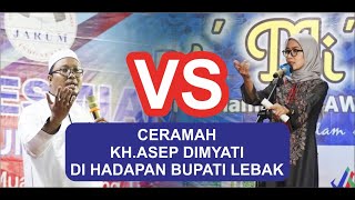 'BLAK-BLAKAN' CERAMAH TERBARU KH ASEP DIMYATI (GAJRUG) DI DEPAN BUPATI LEBAK HJ ITI OCTAVIA JAYABAYA