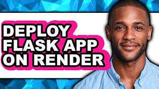 How to Deploy Flask App on Render (Easy Method)