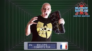 Eklips from France - Showcase - Beatbox Battle Looping Masters
