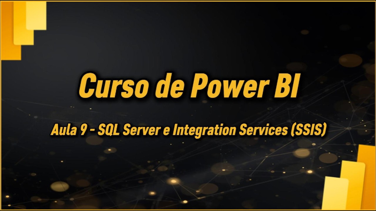 Curso de Power BI Gratuito | Aula 9 | SQL Server e Integration Services ...