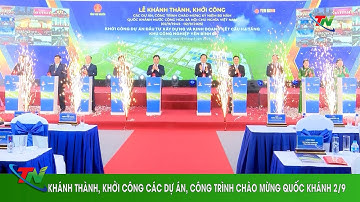 Khánh thành, khởi công các dự án, công trình chào mừng Quốc khánh 2 - 9