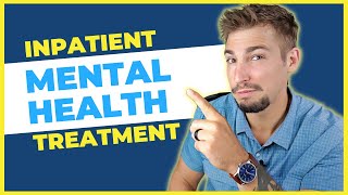 Inpatient Mental Health Treatment  |  3 Residential Treatment Myths