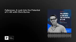 Fullerenes: A Look Into the Potential of C-60 with Chris Burres