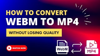 how to convert webm to mp4 without losing quality