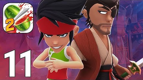 Fruit Ninja 2 Gameplay Walkthrough Part 11 (iOS/Android)