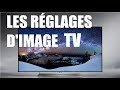 Comment rgler les paramtres image sur une tv pour une meilleure nettet