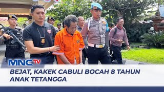 Bejat, Kakek di Karangasem Cabuli Bocah 8 Tahun Anak Tetangga - LIS 22/08