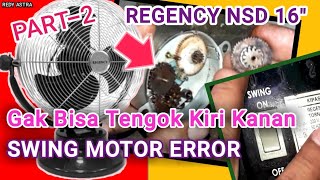 #PART-2 || Kipas Regency gak bisa tengok kiri-kanan || Swing Motor Error