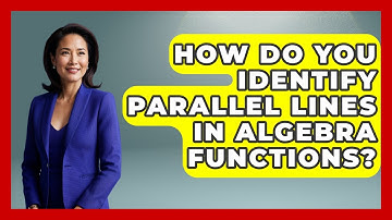 How Do You Identify Parallel Lines In Algebra Functions? - Your Algebra Coach