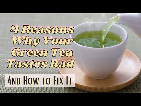 4 Reasons Why Your Green Tea Tastes Bad (And How to Fix It) - YouTube