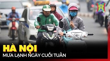 Hà Nội mưa lạnh ngày cuối tuần