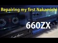My first Nakamichi! 660ZX! ナカミチデビュー！Repairing! 修理！