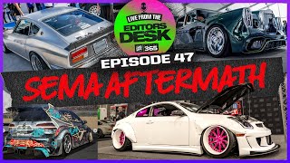 Editorial Desk - SEMA Aftermath ep47