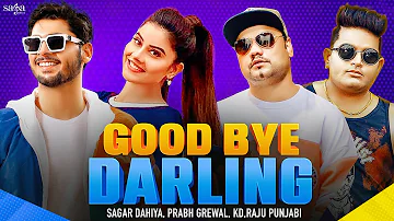 Good Bye Darling - Raju Punjabi | KD DESIROCK | Prabh Grewal | Andy Dahiya | Haryanvi Song Haryanavi