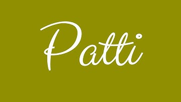 Learn how to Sign the Name Patti Stylishly in Cursive Writing