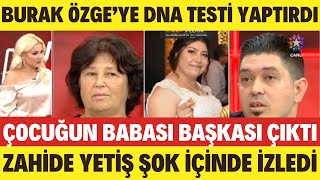 Zahi̇de Yeti̇ş Burak Özgeye Dna Testi̇ Yaptirdi Çocuğun Babasi Başkasi Çikti Şok Geli̇şme