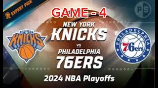 PHILADELPHIA 76ERS VS. NEW YORK KNICKS | 1ST ROUND  GAME 4 PLAYOFFS 2023/2024