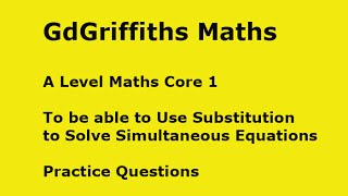 To be able to Use Substitution to Solve Simultaneous Equations: Practice Questions 14b A Level C1