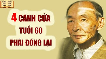 4 cánh cửa, tuổi 60 phải đóng lại - Triết Lý Cuộc Sống