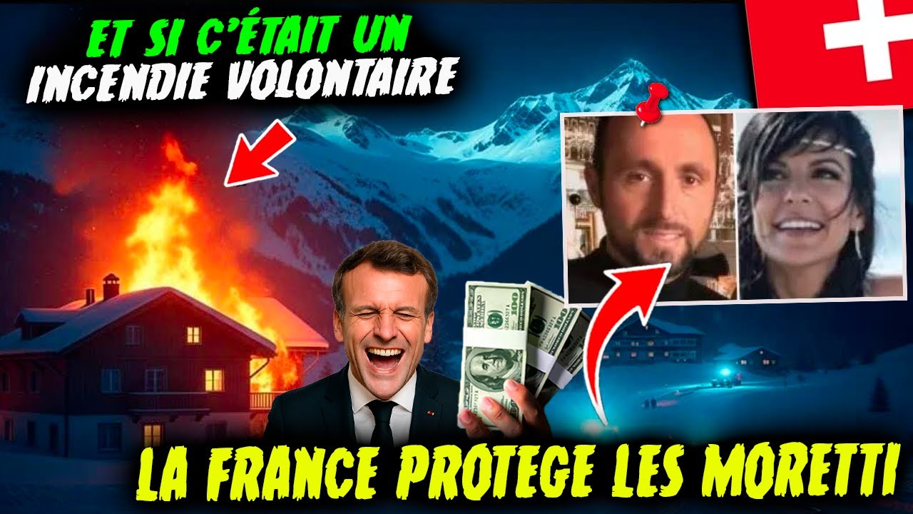 Et si c'était un incendie volontaire à Crans-Montana ? Silence de la France sur les Moretti