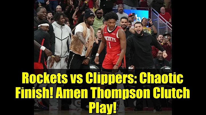 Rockets vs Clippers: Chaotic Finish! Amen Thompson Clutch Play! | NBA Highlights