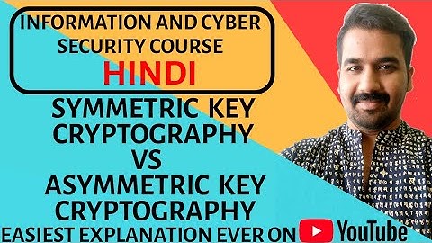Symmetric Key Cryptography Vs Asymmetric Key Cryptography Explained in Hindi