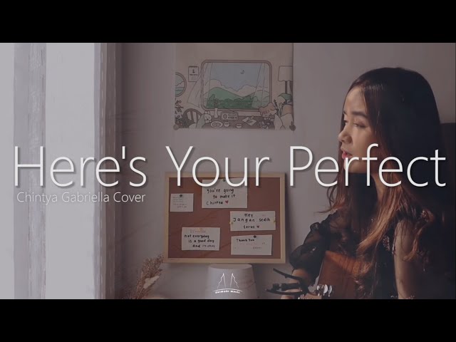 Here's your perfect  - Jamie Miller (Chintya Gabriella Cover Lyric Video ) class=