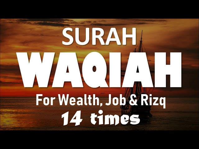 Surah Waqiah 14 times for Wealth, Job u0026 Rizq |MuslimKorner class=