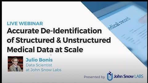 Accurate De-Identification of Structured & Unstructured Medical Data at Scale | Webinar
