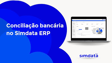 Saiba como realizar a conciliação bancária no Simdata ERP!