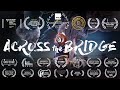 Across the bridge  award winning short film