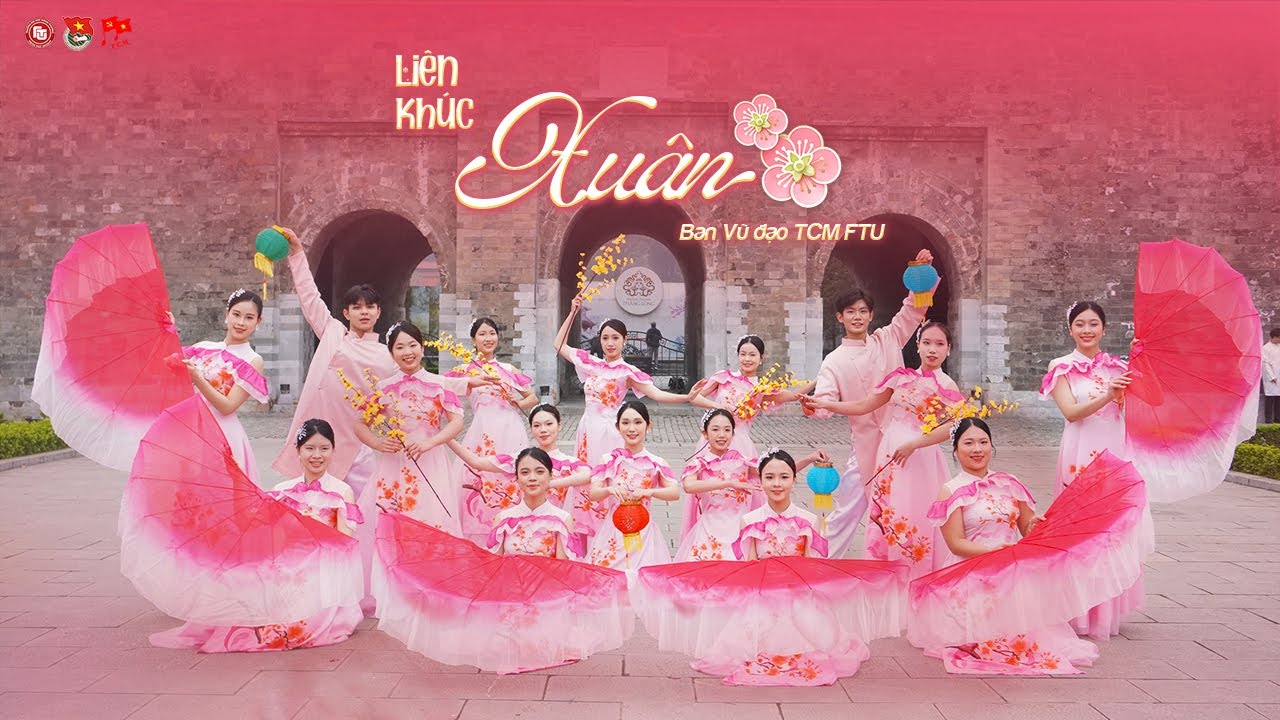 MÚA LIÊN KHÚC XUÂN | PROJECT TẾT BAN VŨ ĐẠO TCM FTU
