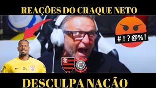 CRAQUE NETO REAÇÕES   FLAMENGO 2 X 0 CORINTHIANS !!! REACT 2024