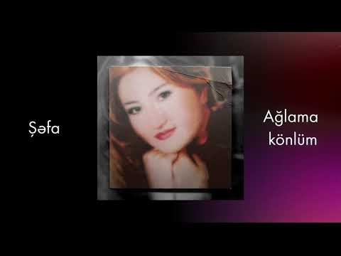 Şəfa - Ağlama könlüm / Audio