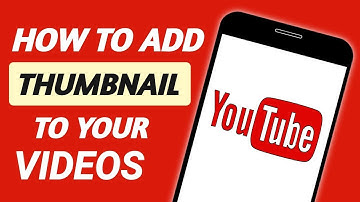 How To Add A Custom Thumbnail To Your YouTube Video