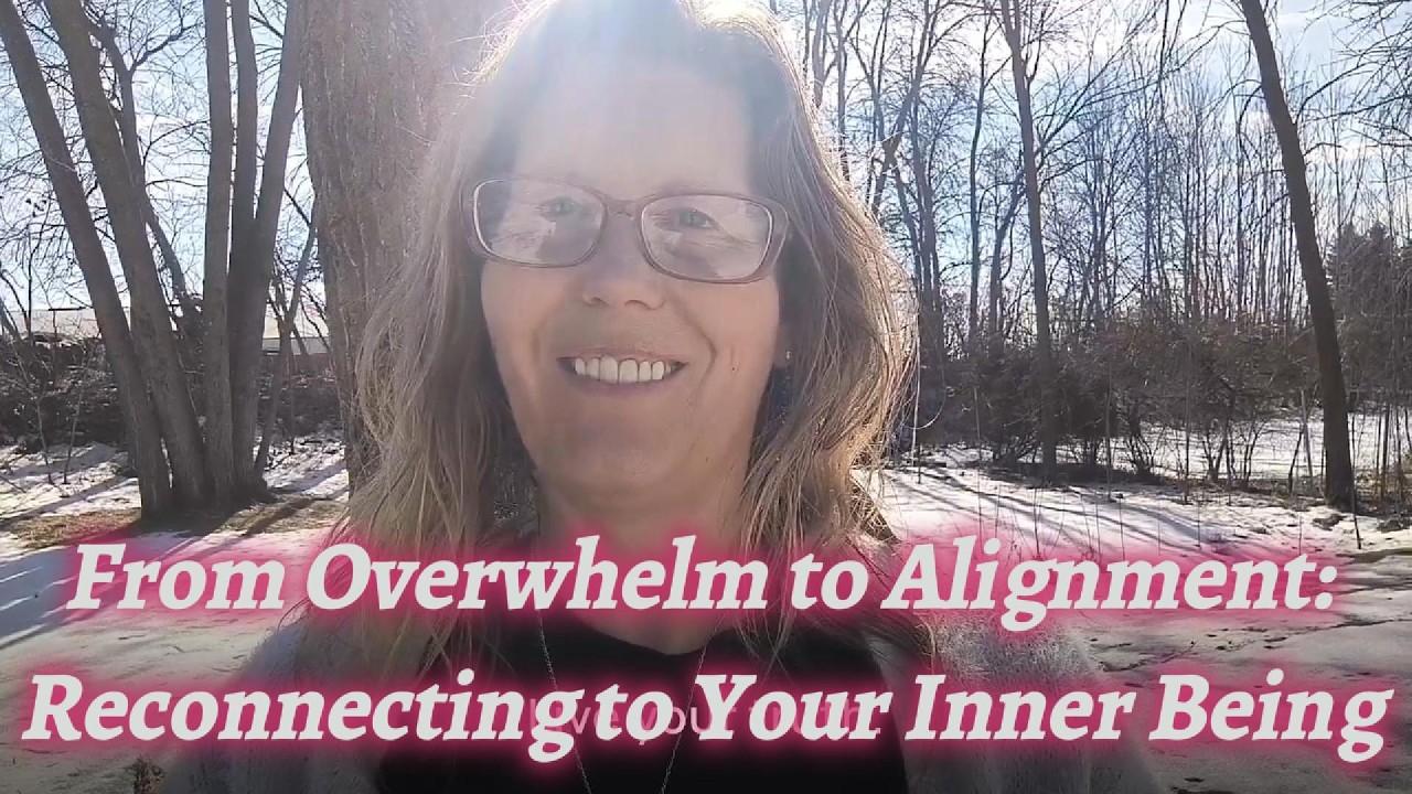 From Overwhelm to Alignment: Reconnecting to Your Inner Being