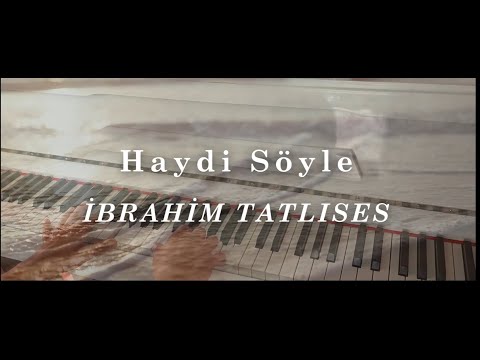 Haydi söyle-İBRAHİM TATLISES (Piyano cover)Piyano ile çalınan şarkılar