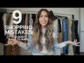 9 SHOPPING MISTAKES YOU MIGHT BE MAKING