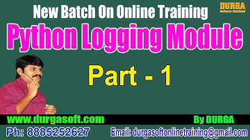 Advanced Python || Python Logging Module || Part - 1 || by Durga On 22-09-2018