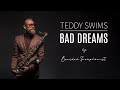 Bad Dreams Teddy Swims Saxophone Cover By Bearded Saxophonist mp3