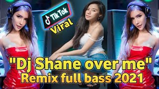 Download lagu DJ Viral Shane over me remix full bass terbaru 2021 | #dj #djtiktok #djtiktokviral