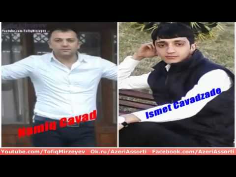 Namiq Cavad ft Ismet Cavadzade O Qiza Yazigim Gelir 2014